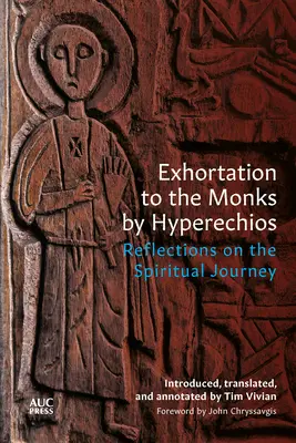 Hyperechios buzdítása a szerzetesekhez: Reflections on the Spiritual Journey - Exhortation to the Monks by Hyperechios: Reflections on the Spiritual Journey