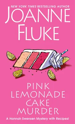 Rózsaszín limonádétortás gyilkosság: Egy ínycsiklandó és ellenállhatatlan kulináris rejtély receptekkel - Pink Lemonade Cake Murder: A Delightful & Irresistible Culinary Cozy Mystery with Recipes