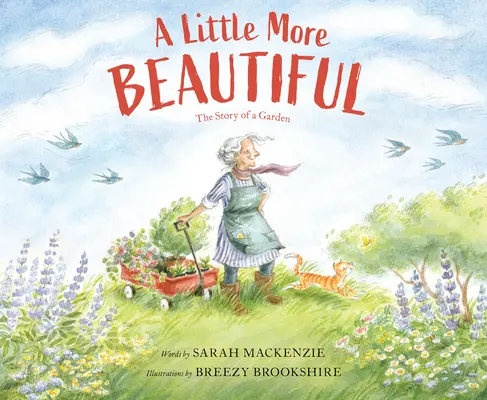 Egy kicsit szebb: Egy kert története - A Little More Beautiful: The Story of a Garden