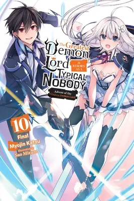 A legnagyobb démonúr tipikus senkiként születik újjá, Vol. 10 (Light Novel): Advent of the Greatest Demon Lord - The Greatest Demon Lord Is Reborn as a Typical Nobody, Vol. 10 (Light Novel): Advent of the Greatest Demon Lord