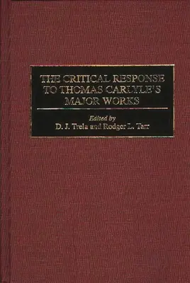 Thomas Carlyle főbb műveinek kritikai visszhangja - The Critical Response to Thomas Carlyle's Major Works