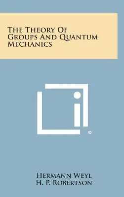 A csoportok elmélete és a kvantummechanika - The Theory of Groups and Quantum Mechanics