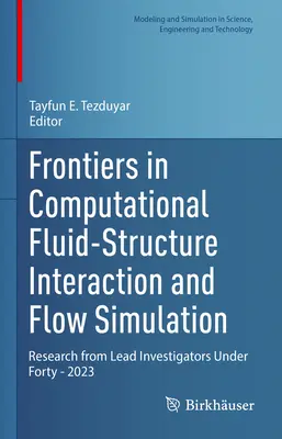 Frontiers in Computational Fluid-Structure Interaction and Flow Simulation: Negyven év alatti vezető kutatók kutatásai - 2023 - Frontiers in Computational Fluid-Structure Interaction and Flow Simulation: Research from Lead Investigators Under Forty - 2023