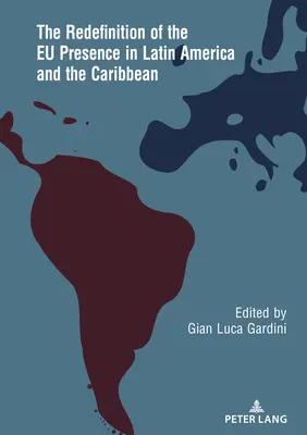 Az uniós jelenlét újradefiniálása Latin-Amerikában és a Karib-térségben - The Redefinition of the EU Presence in Latin America and the Caribbean