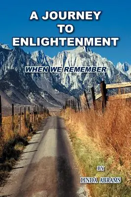 Utazás a megvilágosodás felé: Amikor emlékezünk - A Journey to Enlightenment: When We Remember