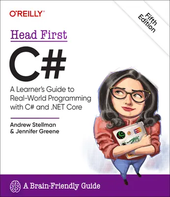 Head First C#: A Learner's Guide to Real-World Programming with C# and .Net (A tanuló kézikönyve a valós világbeli programozáshoz C# és .Net segítségével) - Head First C#: A Learner's Guide to Real-World Programming with C# and .Net