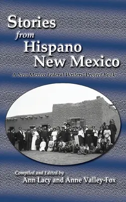 Történetek Hispano Új-Mexikóból: Egy új-mexikói szövetségi írói projekt könyve - Stories from Hispano New Mexico: A New Mexico Federal Writers' Project Book