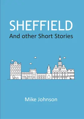 Sheffield: És más novellák - Sheffield: And other Short Stories