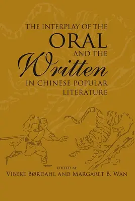 A szóbeli és az írásbeliség kölcsönhatása a kínai populáris irodalomban - The Interplay of the Oral and the Written in Chinese Popular Literature