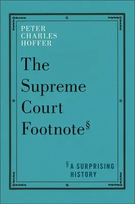 A Legfelsőbb Bíróság lábjegyzete: Egy meglepő történet - The Supreme Court Footnote: A Surprising History