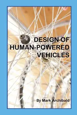 Az emberi erővel hajtott járművek tervezése - Design of Human-Powered Vehicles