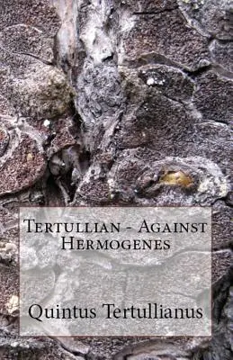 Hermogenész ellen - Against Hermogenes