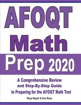 AFOQT Math Prep 2020: A Comprehensive Review and Step-By-Step Guide to Preparing for the AFOQT Math Test (Átfogó áttekintés és lépésről lépésre történő felkészülés az AFOQT matematika tesztre) - AFOQT Math Prep 2020: A Comprehensive Review and Step-By-Step Guide to Preparing for the AFOQT Math Test