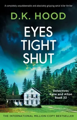 Eyes Tight Shut: Egy teljesen letehetetlen és abszolút lebilincselő sorozatgyilkos thriller - Eyes Tight Shut: A completely unputdownable and absolutely gripping serial killer thriller