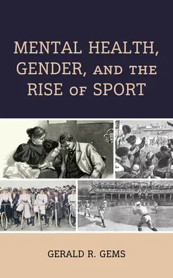 Mentális egészség, nemek és a sport felemelkedése - Mental Health, Gender, and the Rise of Sport