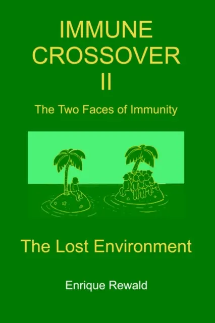 Immun Crossover II - Az immunitás két arca - Az elveszett környezet - Immune Crossover II - The Two Faces of Immunity - The Lost Environment