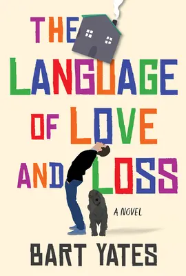 A szerelem és a veszteség nyelve: Szellemes és megható regény, tökéletes könyvklubok számára - The Language of Love and Loss: A Witty and Moving Novel Perfect for Book Clubs