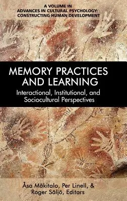 Paměťové praktiky a učení: Interakční, institucionální a sociokulturní perspektivy - Memory Practices and Learning: Interactional, Institutional, and Sociocultural Perspectives