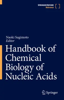 A nukleinsavak kémiai biológiájának kézikönyve - Handbook of Chemical Biology of Nucleic Acids