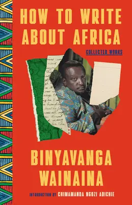 Hogyan írjunk Afrikáról: Collected Works - How to Write about Africa: Collected Works