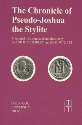 Pszeudo-Józsué, a sztilita krónikája - Chronicle of Pseudo-Joshua the Stylite