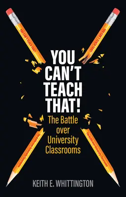 To se nedá naučit!: Bitva o univerzitní učebny - You Can't Teach That!: The Battle Over University Classrooms