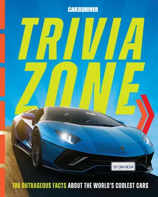 Car and Driver Trivia Zone: Több mint 250 felháborító tény a világ legmenőbb autóiról - Car and Driver Trivia Zone: More Than 250 Outrageous Facts about the World's Coolest Cars