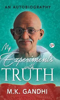 Kísérleteim az igazsággal - My Experiments with Truth