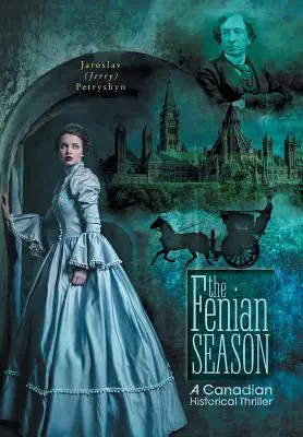 A Fenian évszak: A Canadian Historical Thriller - The Fenian Season: A Canadian Historical Thriller