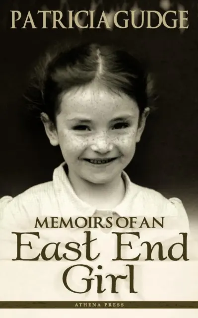 Egy East End-i lány emlékiratai - Memoirs of an East End Girl