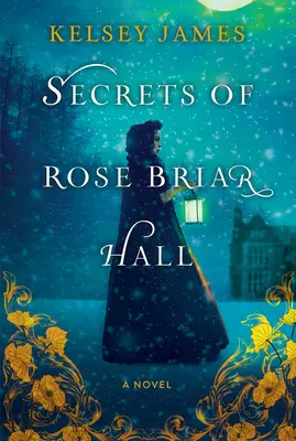 A Rose Briar Hall titkai - Secrets of Rose Briar Hall