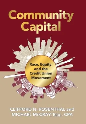 Közösségi tőke: Faj, méltányosság és a hitelszövetkezeti mozgalom - Community Capital: Race, Equity, and the Credit Union Movement