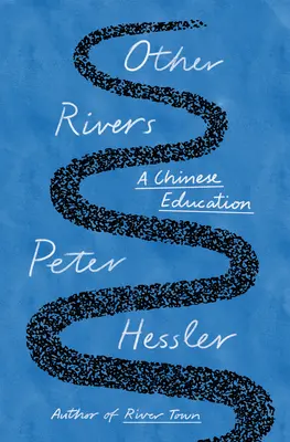 Jiné řeky: Čínské vzdělání - Other Rivers: A Chinese Education