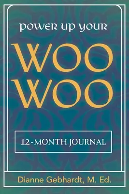 Power Up Your Woo Woo Journal 7 lépés a személyes növekedéshez, a megerősödéshez és a spirituális gyógyuláshoz tarot és orákulum kártyákkal - Power Up Your Woo Woo Journal 7 Steps to Personal Growth, Empowerment, and Spiritual Healing with Tarot and Oracle Cards
