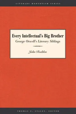 Minden értelmiségi nagy testvére: George Orwell irodalmi testvérei - Every Intellectual's Big Brother: George Orwell's Literary Siblings