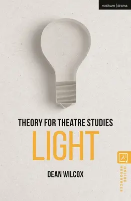 Elmélet a színháztudományhoz: Light - Theory for Theatre Studies: Light