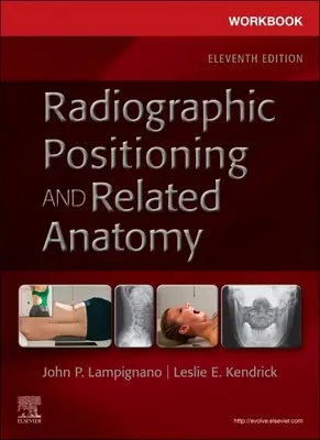 Munkafüzet a radiográfiai pozícionáláshoz és a kapcsolódó anatómiához - Workbook for Radiographic Positioning and Related Anatomy