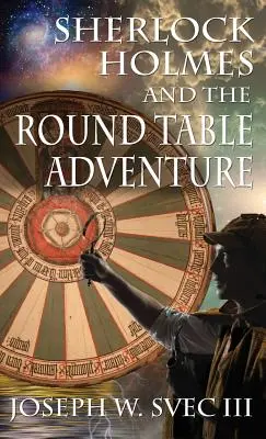 Sherlock Holmes és a kerekasztal kalandjai. - Sherlock Holmes and the Round Table Adventure.