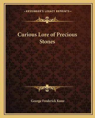 A drágakövek különös története - Curious Lore of Precious Stones