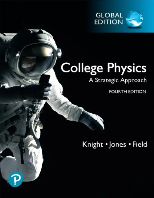 College Physics: Stratégiai megközelítés, globális kiadás - College Physics: A Strategic Approach, Global Edition