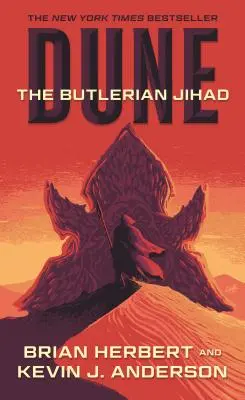 Dűne: A butleri dzsihád: A Dűne legendái-trilógia első könyve - Dune: The Butlerian Jihad: Book One of the Legends of Dune Trilogy