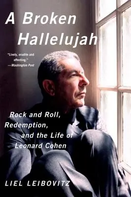 Egy megtört halleluja: Rock and Roll, megváltás és Leonard Cohen élete - A Broken Hallelujah: Rock and Roll, Redemption, and the Life of Leonard Cohen