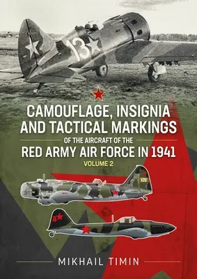 A Vörös Hadsereg légiereje repülőgépeinek álcázása, jelvényei és taktikai jelölései 1941-ben - Camouflage, Insignia and Tactical Markings of the Aircraft of the Red Army Air Force in 1941