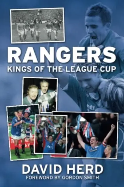 Rangers - A Ligakupa királyai - Rangers - Kings of the League Cup