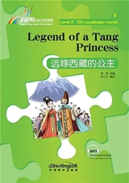 A Tang hercegnő legendája - Rainbow Bridge Graded Chinese Reader, 3. szint : 750 szókincses szócikk - Legend of a Tang Princess - Rainbow Bridge Graded Chinese Reader, Level 3: 750 Vocabulary Words