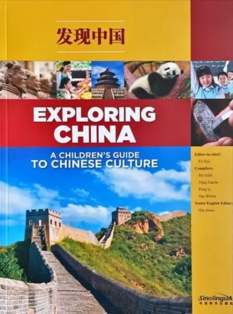 Kína felfedezése: A Children s Guide to Chinese Culture - Exploring China: A Children s Guide to Chinese Culture