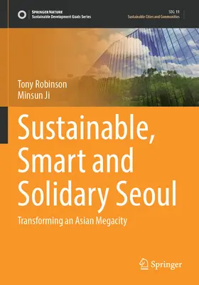 Fenntartható, okos és szolidáris Szöul: Egy ázsiai megaváros átalakítása - Sustainable, Smart and Solidary Seoul: Transforming an Asian Megacity