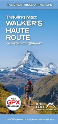 Trekking Map: Walker's Haute Route: Chamonix-tól Zermattig: Angol/francia/német - Trekking Map: Walker's Haute Route: Chamonix to Zermatt: English/French/German