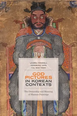 Isten képei koreai kontextusban: A sámánfestmények tulajdonlása és jelentése - God Pictures in Korean Contexts: The Ownership and Meaning of Shaman Paintings