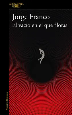 El Vaco En El Que Flotas / Az üresség, amelyben lebegsz - El Vaco En El Que Flotas / The Void in Which You Float